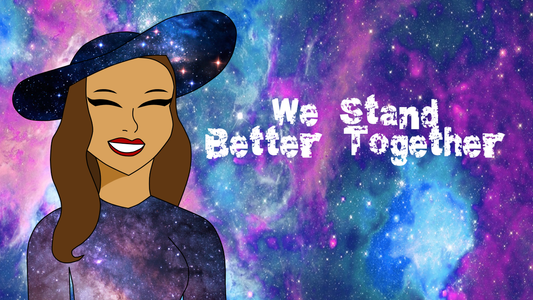The Meaning Behind We Stand Better Together